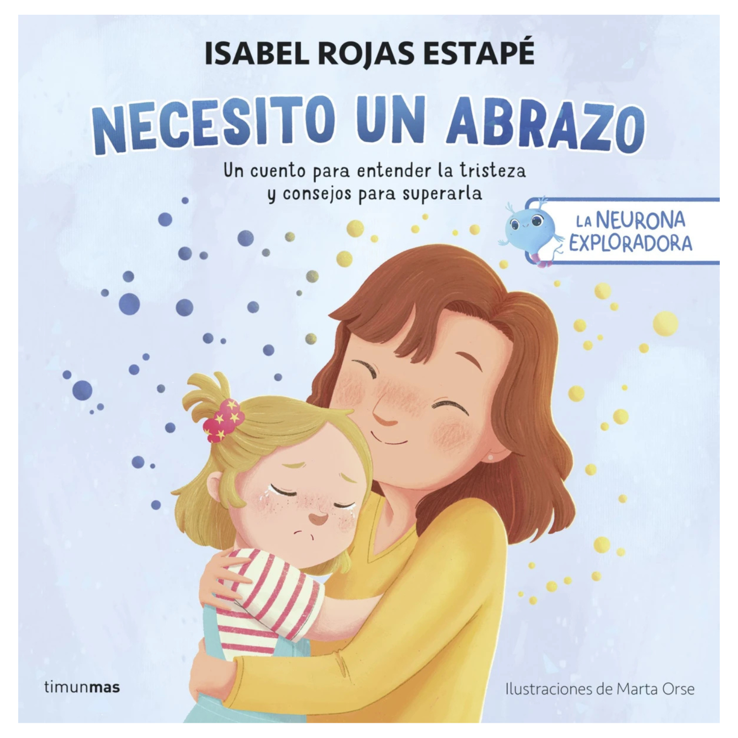 La neurona exploradora. Necesito un abrazo