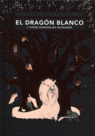 El Dragón blanco y otros personajes olvidados