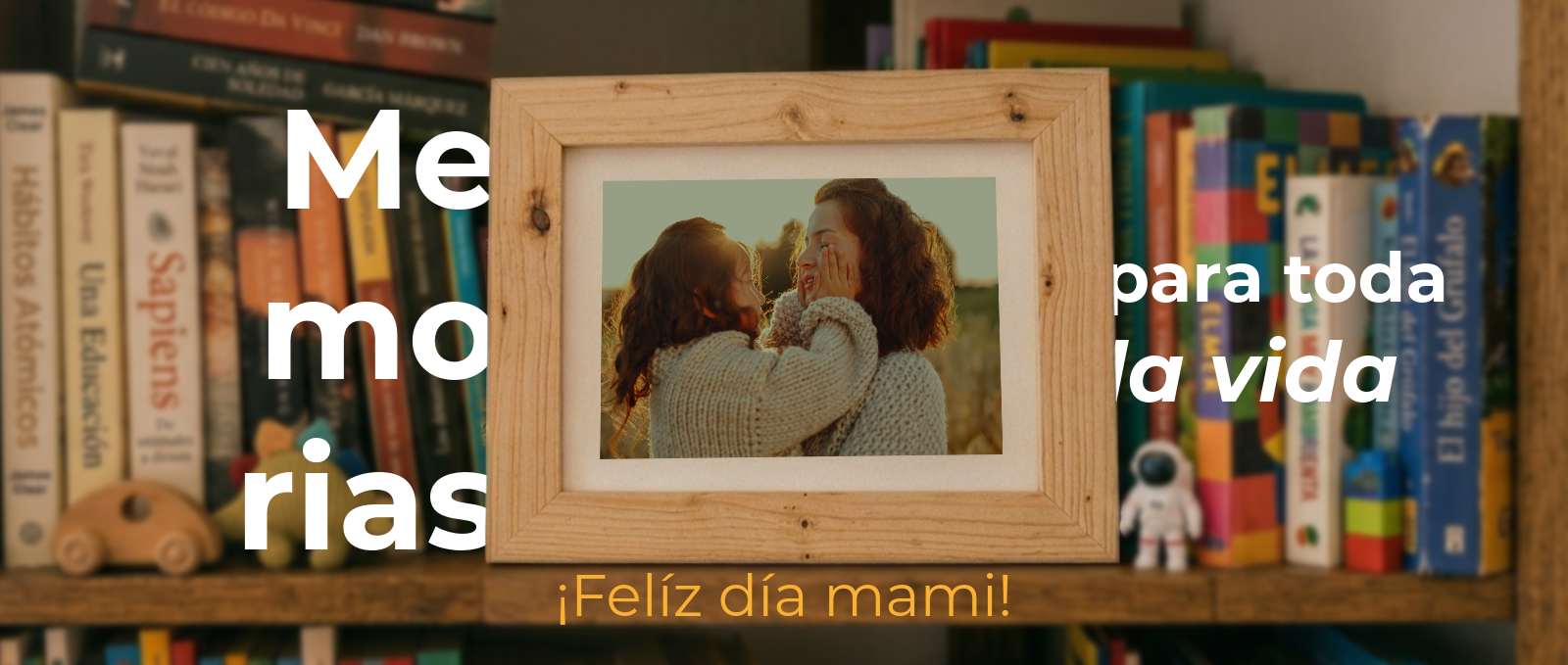 Los recuerdos con mamá son historias para toda la vida
