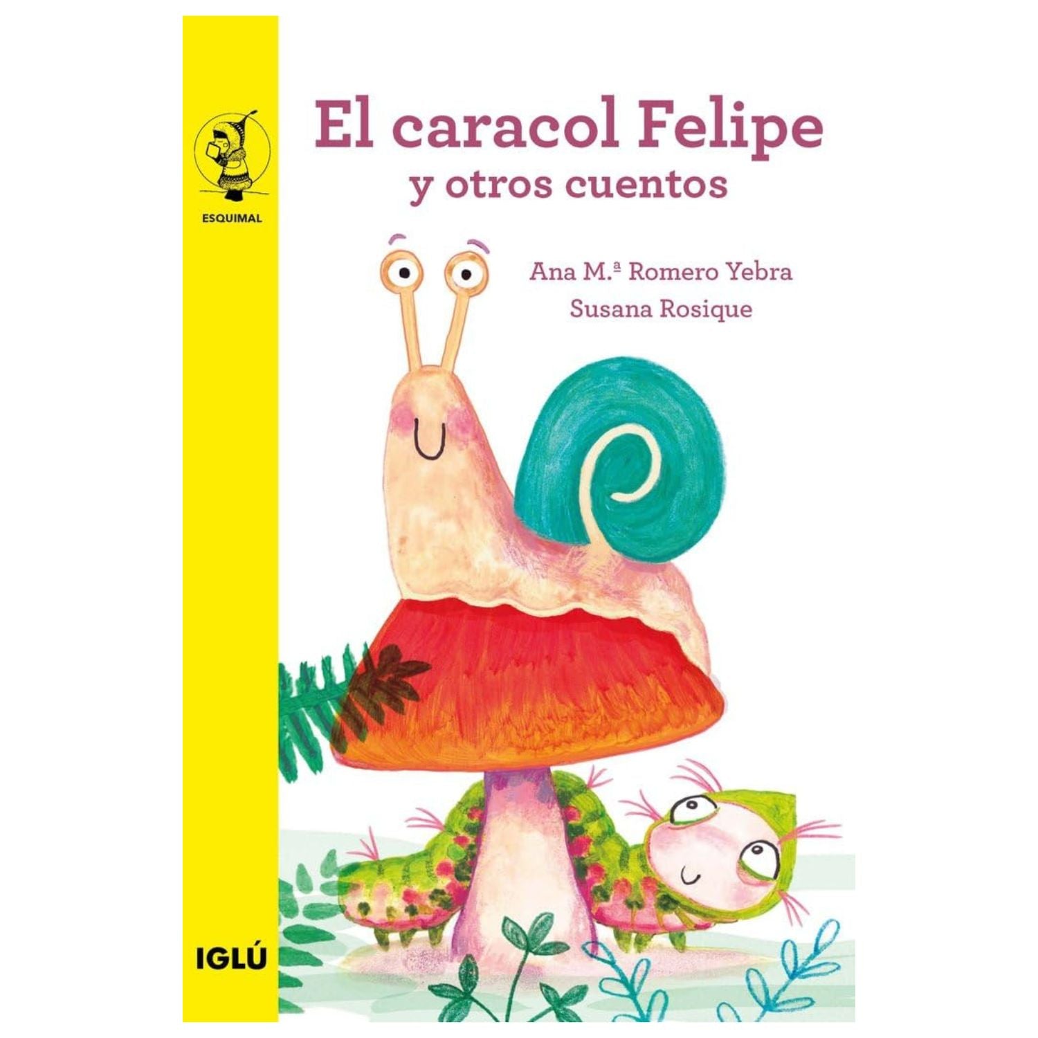 El caracol Felipe: y otros cuentos