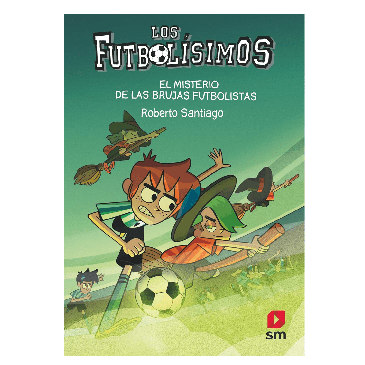 El Misterio de las brujas futbolistas - Futbolísimos 19 - Imagino Cuentos