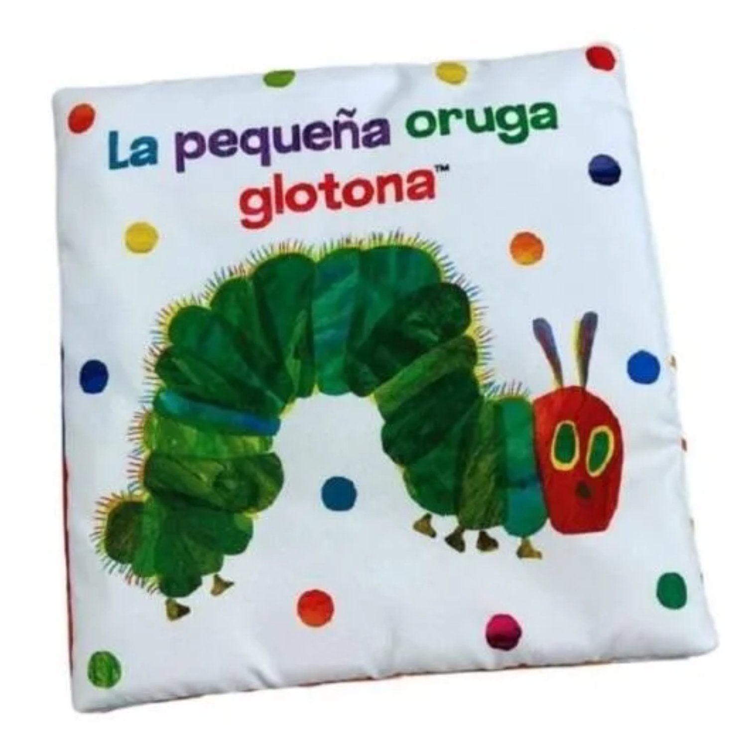 La pequeña oruga glotona (Libro de tela) - Imagino Cuentos